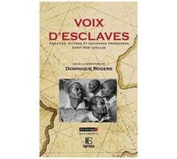 Voix D'esclaves - Antilles, Guyane Et Louisiane Françaises, Xviiie-Xixe Siècles