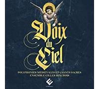 Voix Du Ciel Gilles Binchois Polyphonies Médiévales Et Chants Sacrés