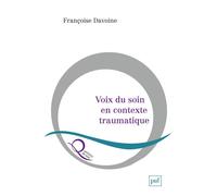 Voix du soin en contexte traumatique - Françoise Davoine - Puf - broché - Essai