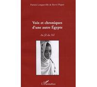 Voix Et Chroniques D'une Autre Egypte - Au Fil Du Nil