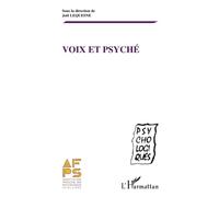 Voix Et Psyche - Actes Du Seminaire De L'association Francaise Des Psychologues Scolaires "La Voix De Son Corps : Comment S'entendre ?" Et Autres Textes