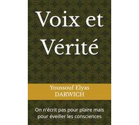 Voix et Vérité: On n'écrit pas pour plaire mais pour éveiller les consciences