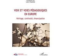 Voix Et Voies Pédagogiques En Europe - Héritage, Continuité, Émancipation
