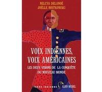Voix indiennes, voix américaines Nelcya Delanoë (Auteur), Joëlle Rostkowski (Auteur)