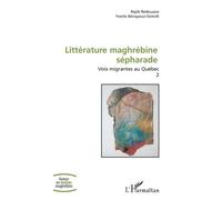 Voix Migrantes Au Québec - Volume 2, Littérature Maghrébine Sépharade