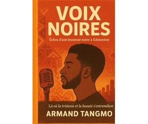 VOIX NOIRES: Échos d’une jeunesse noire à Edmonton