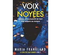 Voix Noyées: Quand la culpabilité ne peut être réduite au silence