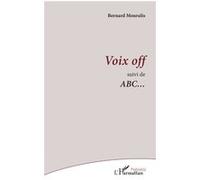 Voix off Bernard Mouralis (Auteur)