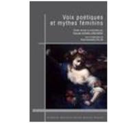 Voix Poétiques Et Mythes Féminins