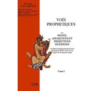 Voix prophétiques, ou signes, apparitions et prédictions modernes