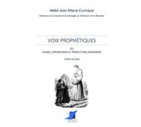 Voix prophétiques ou signes, apparitions et prédictions modernes (Tome second)