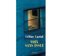 Céline Curiol – Voix sans issue – Actes Sud