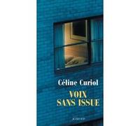 Voix sans issue Céline Curiol (Auteur)