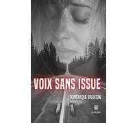 Voix sans issue - Dominique Brebion - Le Lys Bleu - broché - Roman