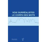 Voix surréalistes: le corps des mots