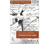 Voix, Traces, Avènement - L'écriture Et Son Sujet, Colloque De Cerisy-La-Salle, 2-5 Octobre 1997