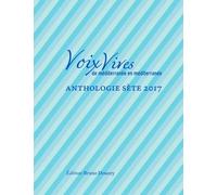 Voix Vives, De Méditerranée En Méditerranée - Anthologie Sète