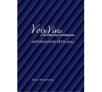 Voix Vives, De Méditerranée En Méditerranée - Anthologie Sète - Edition 2011