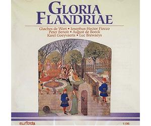 Vokaal Ensemble Currende - Giaches De Wert, Josephus-Hector Fiocco, Peter Benoit, August De Boeck, Karel Goeyvaerts, Luc Brewaeys: Gloria Flandriae