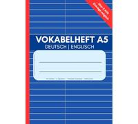 Vokabelheft A5 mit 110 Seiten І 2 Spalten І Deutsch - Englisch: für Anfänger und Fortgeschrittene І Flexibel nutzbar z.B. für Deutsch - Englisch