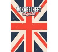 Vokabelheft Englisch DIN A5 3 Spalten liniert: Das perfekte Schulheft mit Lineatur 54 und 111 Seiten zum Vokabeln lernen in der Schule | Mit coolem Design der britischen Flagge