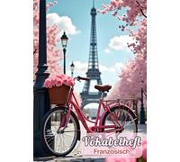 Vokabelheft Französisch A5 2 Spalten liniert mit Mittellinie: Perfekt organisiert beim Vokabeln lernen | Dein Schulheft mit 111 Seiten, Lineatur 53 und coolem Eiffelturm Motiv.