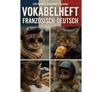 Vokabelheft: Französisch-Deutsch: 120 Seiten | Format 6x9 (DIN A5) | Liniert mit Mittellinie | Katzen-Cover