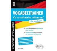 Vokalbeltrainer, le vocabulaire allemand du supérieur B2-C2: Classement thématique, 8 000 expressions et locutions, 180 citations célèbres
