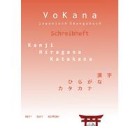 VoKana - japanisch Übungsheft - Schreibheft - Hiragana Katana und Kanji: Großes japanisch Schreibheft | 120 Seiten | Texte verfassen | Ideal für ... in Schule oder Uni, perfekt für Selbststudium