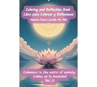 Vol.1.1 Coloring and reflection book Bilingual Edition: English & Spanish: Calmness in the midst of anxiety
