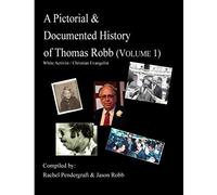 Vol 1 A Pictorial & Documented History of Thomas Robb