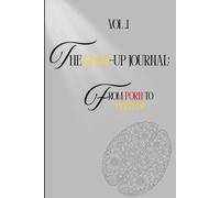 Vol. 1: The Glow-Up Journal: From Porn to Purpose: Daily Prompts to Reclaim Your Mind and Life