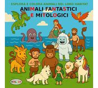 VOL.10: Animali mitologigi e fanfastici versione BASIC: Libro da colorare per bambini dai 3 ai 5 anni - Versione BASIC (immagini in bianco e nero)