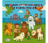 VOL.10 : Animaux mythologiques et fantastiques - Version BASIQUE: Livre de coloriage pour enfants de 3 à 5 ans - Version BASIQUE (images en noir et blanc)