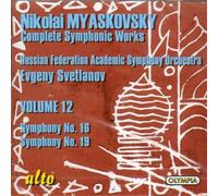 Svetlanov – Miaskovski Edition, vol. 12 : Symphonies n° 16 et 19 – Alto