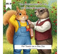 Vol. 12 - The Adventures of Pip the Brave Squirrel - Pip Takes on a Big Job