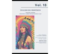 VOL 13 Tesauro del Propósito: "Encontrar, encarnar y proyectar el llamado único que sostiene tu vida."