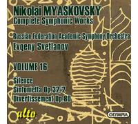 Nikolai Myaskovsky – Miaskovski Édition vol.16 : Silence, Sinfonietta, Divertissement – CD