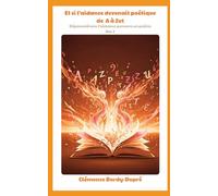 Vol 2 - Et si l'aidance devenait poétique de A à Zut: Dépoussiérer la lecture Penser en poésie