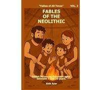 VOL. 2 FABLES OF THE NEOLITHIC: FABLES OF ALL TIMES