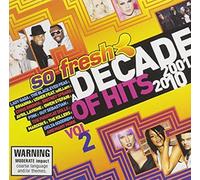 Vol. 2-So Fresh: A Decade Of Hits 2001-10