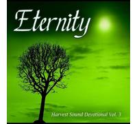 Vol. 3-Harvest Devotinal: Eternity by Harvest Sound (2011-05-03)