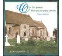 Vol. 3 : Oõer His Grave the Grass Grew Green : Tragic Ballads