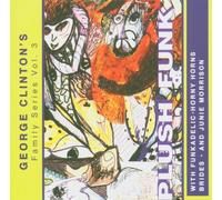 Vol. 3-Plush Funk by George Clinton & Family (2005-10-14)