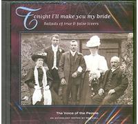 Vol. 6 : Tonight Iõll Make You My Bride : Ballads of True & False Lovers