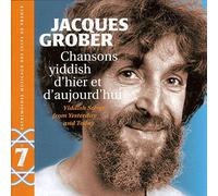 Vol. 7: Jacques Grober: Chansons Yiddish