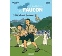 Vol à la Grande Chartreuse: Les aventures de la Patrouille du Faucon vol.1