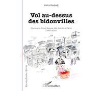 Vol au-dessus des bidonvilles: Parcours d'une femme des Aurès à Paris (1957-2010)