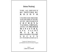 Vol au-dessus du théâtre du Kosovo / une pièce de théâtre avec 4 acteurs - Jeton Neziraj - L'espace D'un Instant - broché - Théâtre