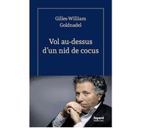 Vol au-dessus d'un nid de cocus - Gilles-William GOLDNADEL (Auteur)